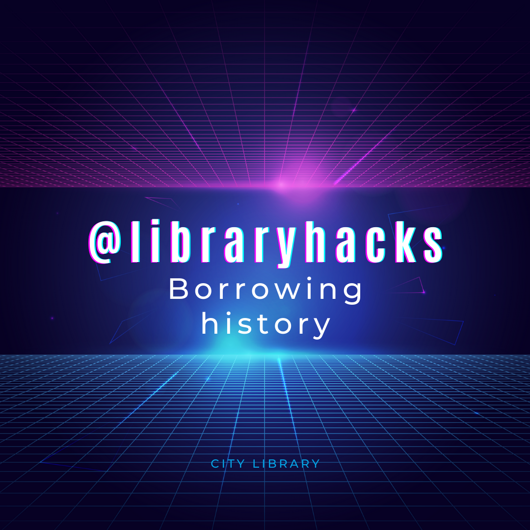 Image for Library Hack: Check your borrowing history